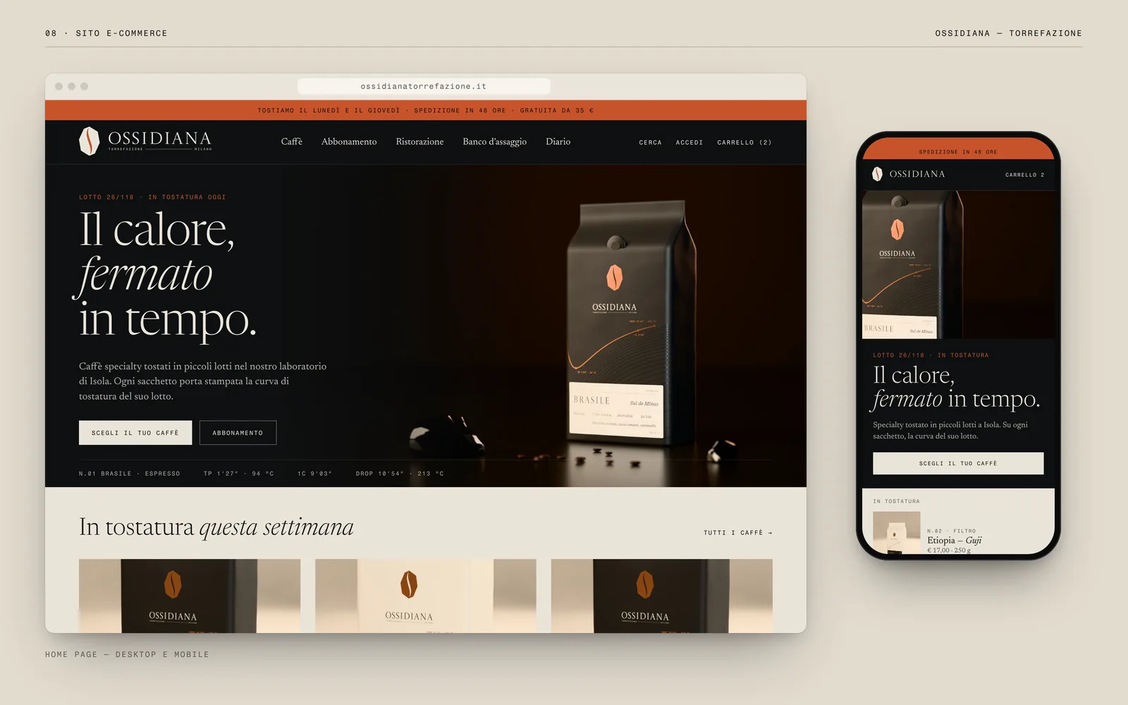 Home page dell’e-commerce Ossidiana su desktop e mobile: barra avvisi color brace, sezione iniziale nera con il claim «Il calore, fermato in tempo.» e il sacchetto Brasile, dati di tostatura del lotto e la sezione dei caffè in tostatura questa settimana.